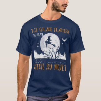 T-shirt 1st Grade Teacher By Day Witch By Night Women Hall