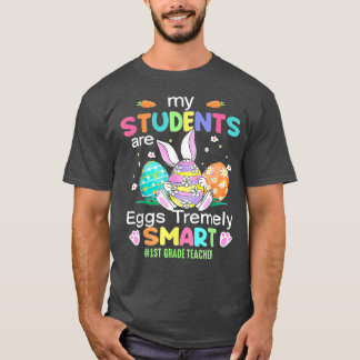 T-shirt 1st Grade Teacher My Students Are Eggs Tremely Sma