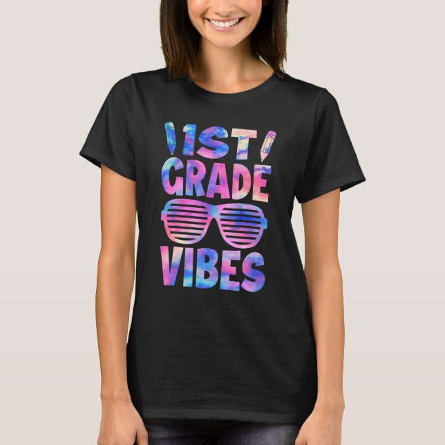 T-shirt 1st Grade Vibes Tie Dye Back To School First Day (Devant)