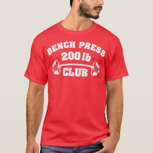 T-shirt 200 Lbs Pound Bench Press Club Gym Poids P