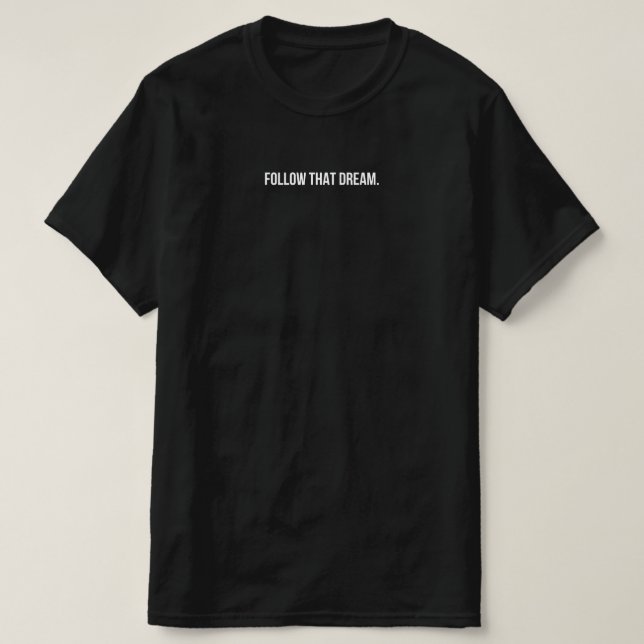 T-shirt 2014 Esthétique - Suivez ce rêve (Design devant)