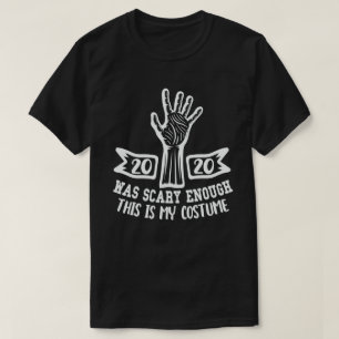 T-shirt 2020 A Été Suffisamment Effrayant C'Est Mon Cost