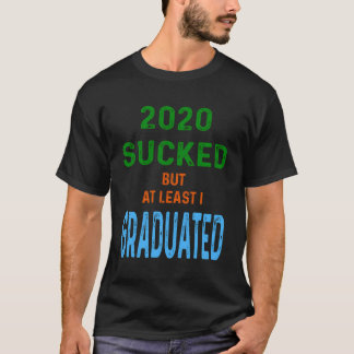 T-shirt 2020 A Sucé, Mais Au Moins J'Ai Diplômé Funny Grad