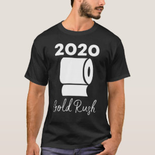 T-shirt 2020 Gold Rush Toilet Papier drôle