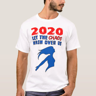 T-shirt "2020 : Que le chaos s'agite sur nous"
