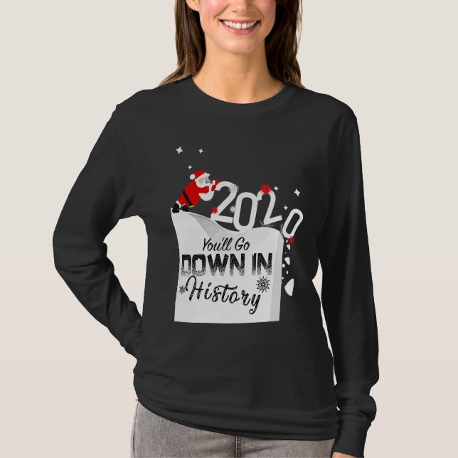 T-shirt 2020 You'll Go Down In History Santa Pushing Off C (Devant)
