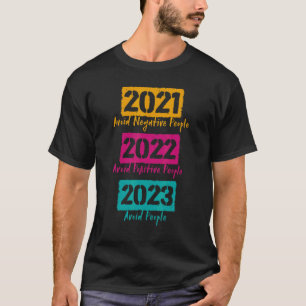 T-shirt 2021 Éviter les personnes négatives 2022 Personnes