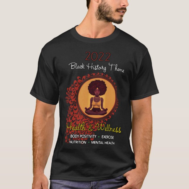 T-shirt 2022 Black History Theme  Health and Wellness (Devant)