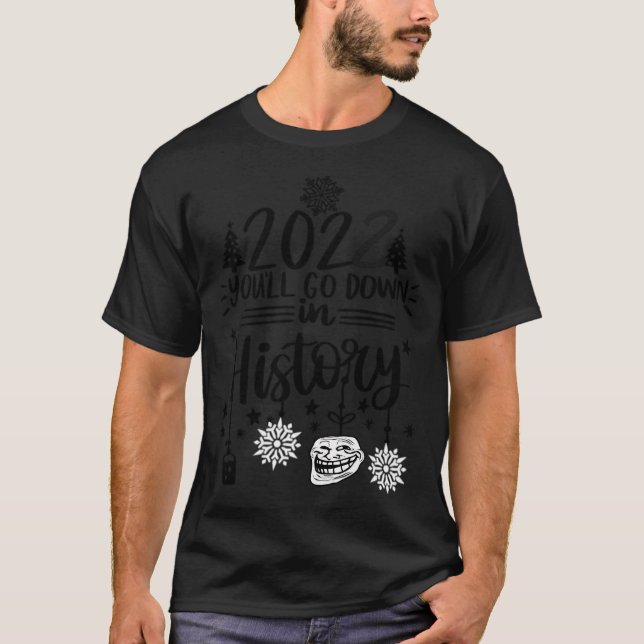 T-shirt 2022 Vous Allez Partir En Histoire (Devant)