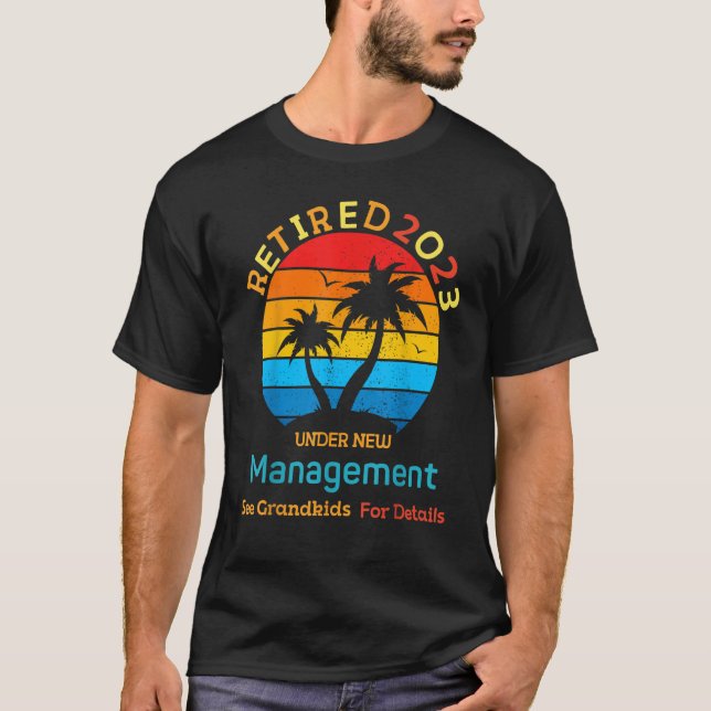 T-shirt 2023 Retired Under New Management See Grandkids    (Devant)