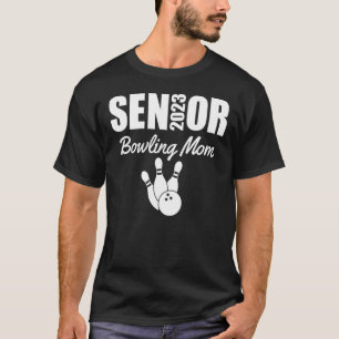 T-shirt 2023 Senior Bowling Mom Bowling Team Parent Helper