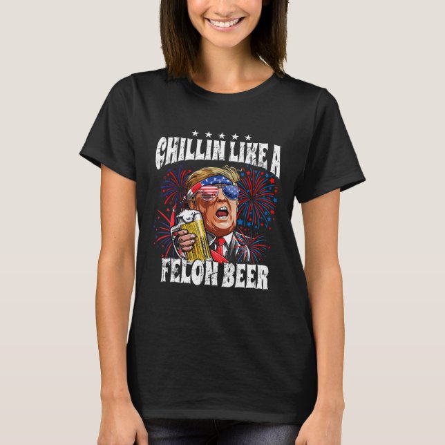 T-shirt 2024 Chillin Like A Felon Beer (Devant)