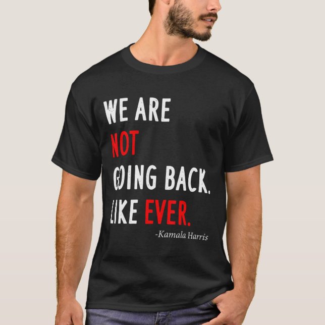 T-shirt 2024 Présidente Nous Ne Reviendrons Pas Comme Avan (Devant)