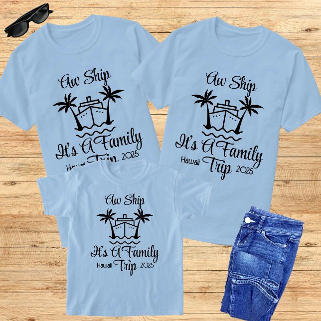 T-shirt 2025 Aw Ship It's A Family Trip Matching Group (Créateur téléchargé)