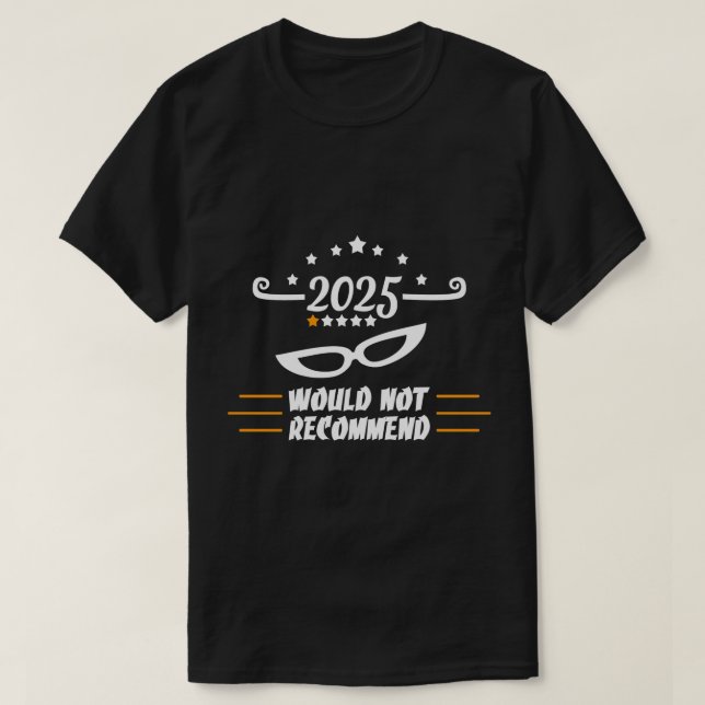 T-shirt "2025 Would Not Recommend" Funny One Star Review (Design devant)