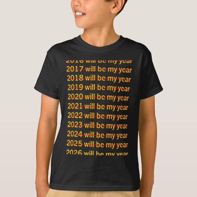 T-shirt 2026 Will Be My Year Funny Humor New Year Quote  (Devant)