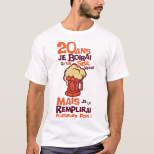 T-shirt 20 ans alcool anniversaire verre boirai un remplir