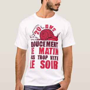 T-shirt 20 ans doucement matin vite soir escargot annivers