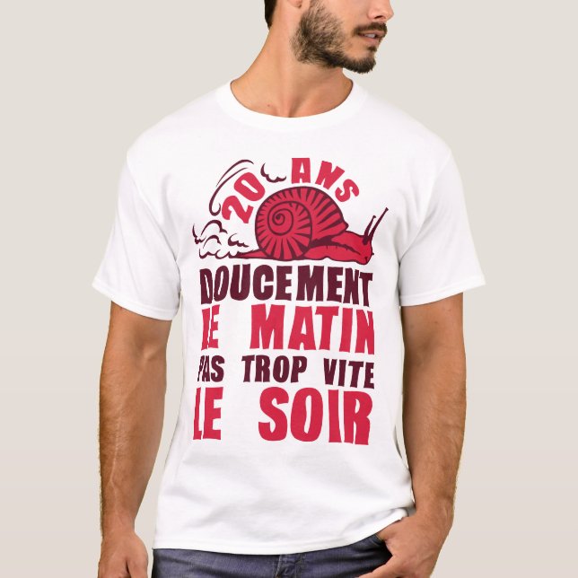 T-shirt 20 ans doucement matin vite soir escargot annivers (Devant)
