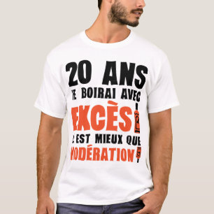 T-shirt 20 ans exces moderation anniversaire alcool