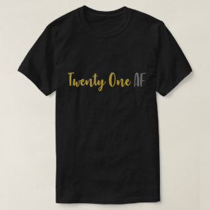 T-shirt 21 AF Twenty One AF Drôle de 21e anniversaire