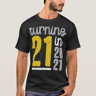 T-shirt 21 ans en 2021 21ème Anniversaire Mème Citation Dr