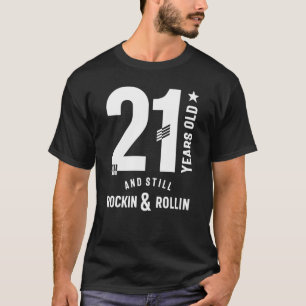 T-shirt 21 ans et toujours Rockin & Rollin21e naissance