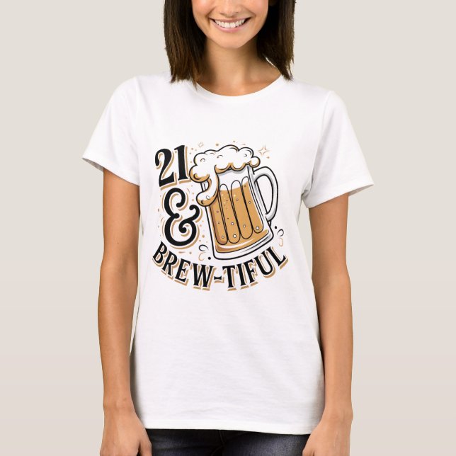 T-shirt 21 et Brewtiful | Mignonne, Funny 21e anniversaire (Devant)