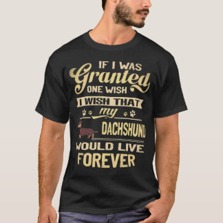 T-shirt 21 Je souhaite que mon teckel vive pour toujours