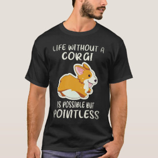 T-shirt 23 La vie sans un Corgi est possible mais inutile 