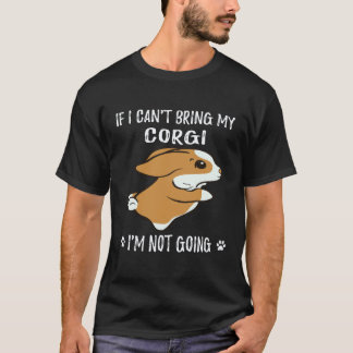T-shirt 23 Si je ne peux pas amener mon Corgi je ne vais p