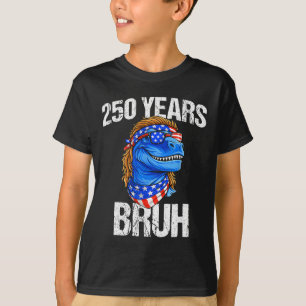 T-shirt 250 Ans Bruh 4 Juillet Trex Dinosaure 250e Anniver