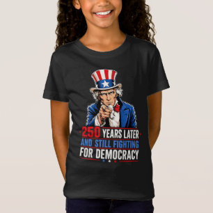 T-Shirt 250 ans plus tard et toujours en lutte pour la dém
