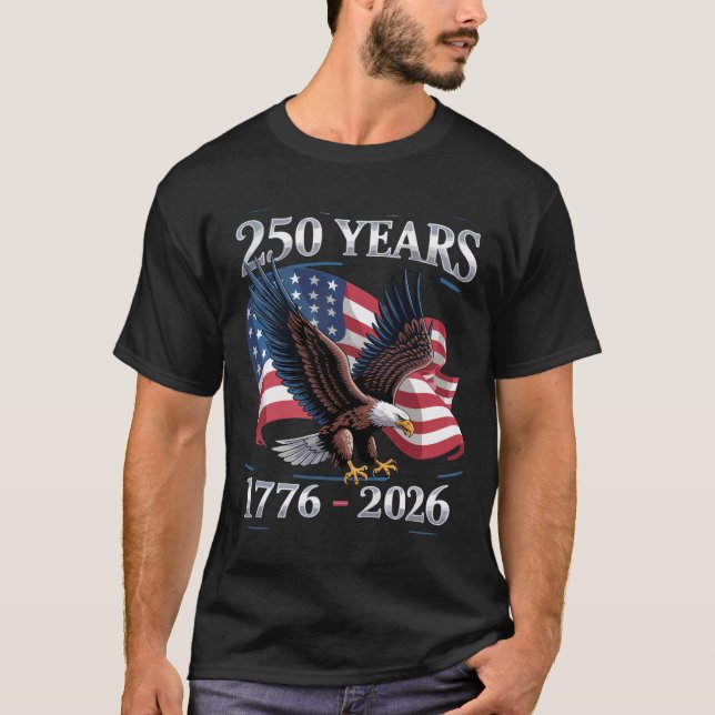 T-shirt 250 Years 4th Of July Eagle USA Flag 1776 2026 (Devant)