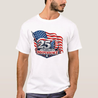 T-shirt 250 Years of Independence 4th of July Anniversary