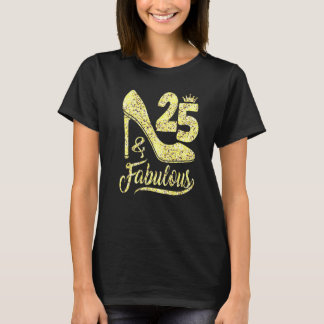 T-shirt 25 ans et Fabuleux 25 ans 25e anniversaire  talons