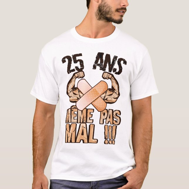 T-shirt 25 ans meme pas mal anniversaire (Devant)