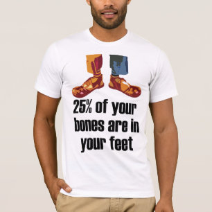 T-shirt 25% de vos os sont dans vos pieds