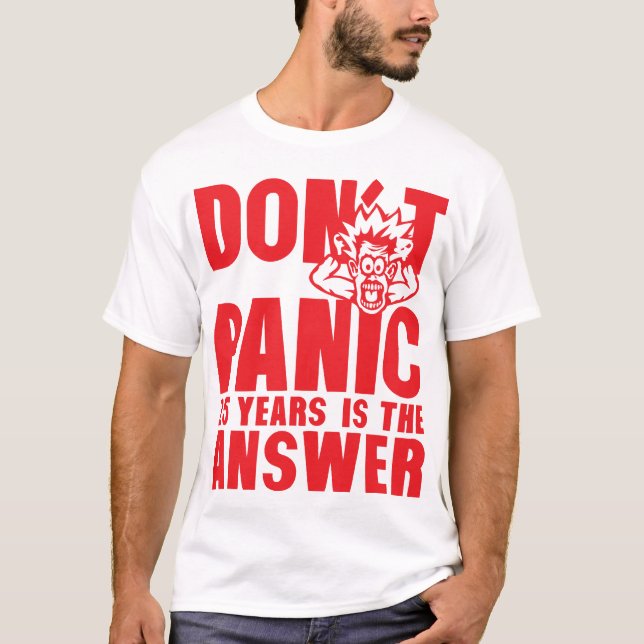 T-shirt 25 years dont panic anniversaire is the answer (Devant)