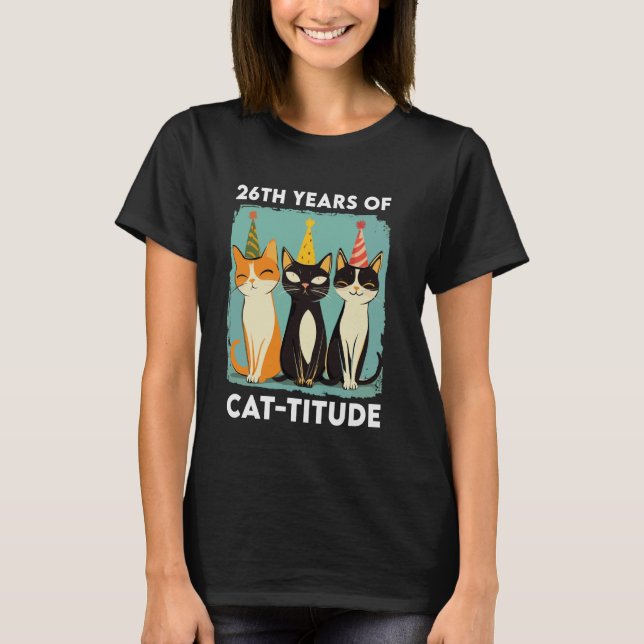 T-shirt 26 Ans De Cat-titude Drôle 26e Anniversaire Chat A (Devant)