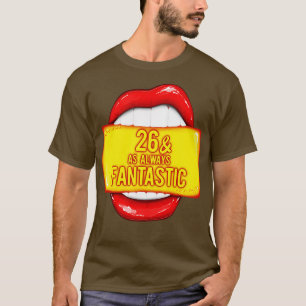 T-shirt 26e anniversaire 26 Comme toujours Fantastique Ann