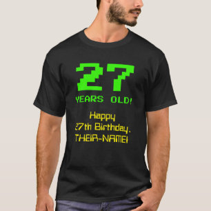 T-shirt 27e anniversaire : Amusant, 8 bits Look, Nerdy / G