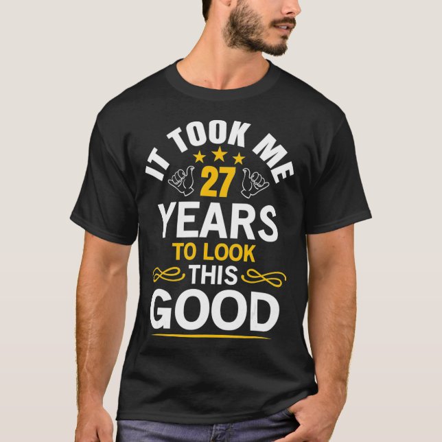 T-shirt 27e anniversaire design m'a pris 27 ans (Devant)