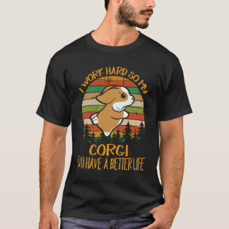 T-shirt 28 Je travaille dur pour que mon Corgi ait une mei
