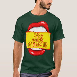 T-shirt 28e anniversaire Femmes 28 Comme toujours Fantasti