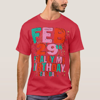 T-shirt 29 fév enfin mon Anniversaire Leap Jour 1