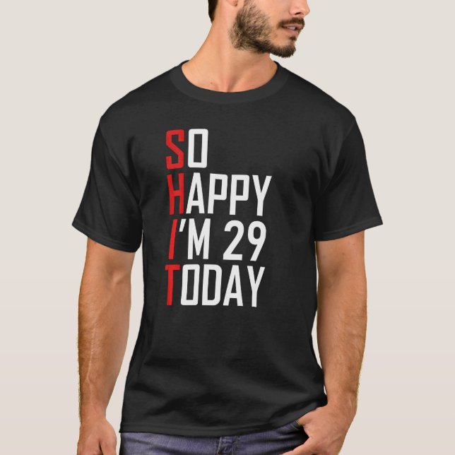 T-shirt 29e anniversaire tellement heureux que j'ai 29 ans (Devant)