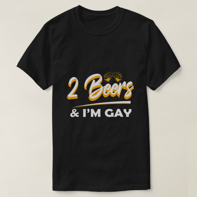 T-shirt 2 Bières Im Gay Drôle Bière Boire Citation Dit L (Design devant)