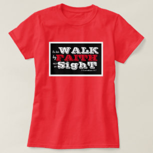 T-shirt 2 Corinthe 5:7 Marcher Par La Foi Pas Par Vue Chri