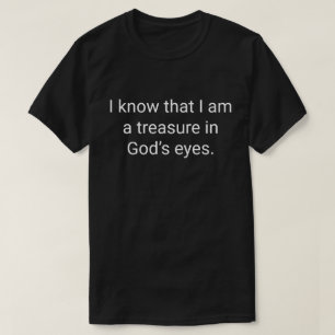 T-shirt 2. Je sais que je suis un trésor aux yeux de Dieu.